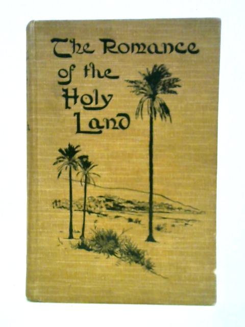 The Romance of the Holy Land