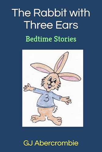 The Rabbit With Three Ears: Bedtime Stories (Bedtime Tales Series)