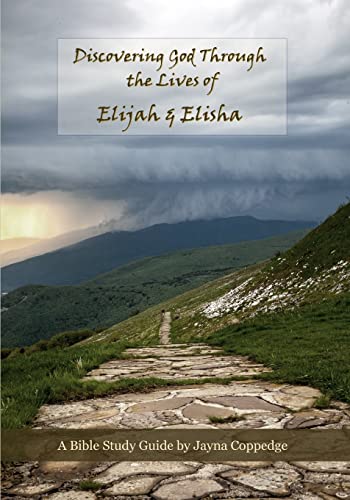 Discovering God Through the Lives of Elijah and Elisha