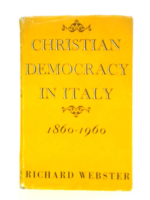 Christian Democracy In Italy, 1860-1960