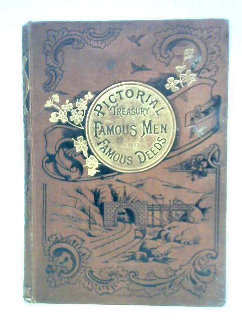 The Pictorial Treasury Of Famous Men And Famous Deeds