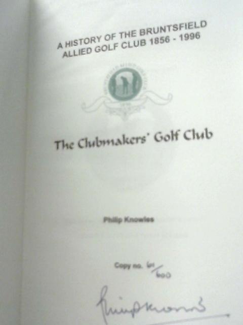 A History of the Bruntsfield Allied Golf Club 1856-1996: The Clubmakers' Golf Club