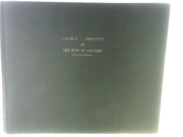 Earthly Footsteps of the Man of Galilee and the Journeys of His Apostles