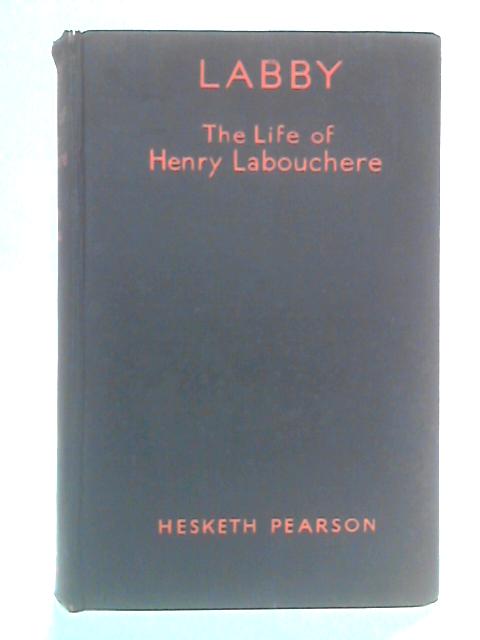 Labby: The Life and Character of Henry Labouchere