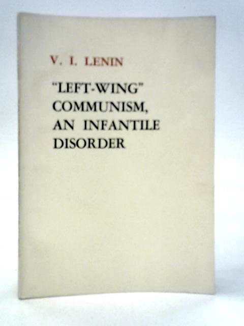 Left-Wing Communism - An Infantile Disorder