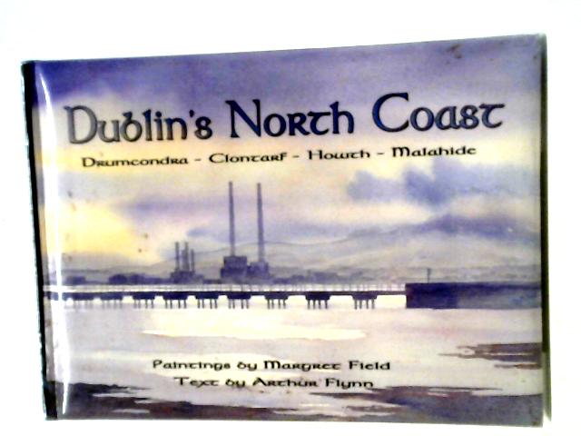 Dublin's North Coast: Drumcondra, Clontarf, Howth, Malahide
