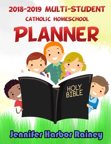 2018-2019 Multi-student Catholic Homeschool Planner