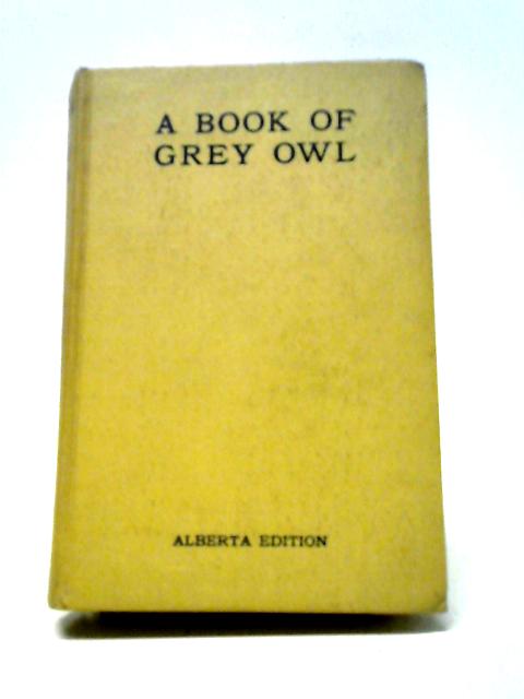 A Book of Grey Owl
