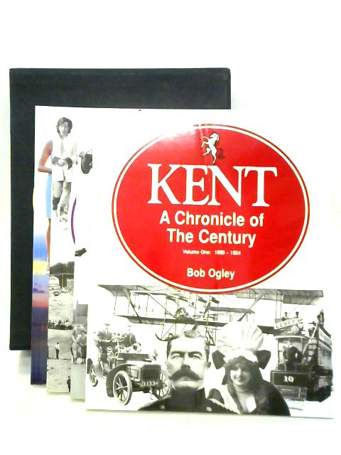 Kent: A Chronicle of The Century, 4 Volumes