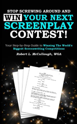 Stop Screwing Around and WIN Your Next Screenplay Contest!