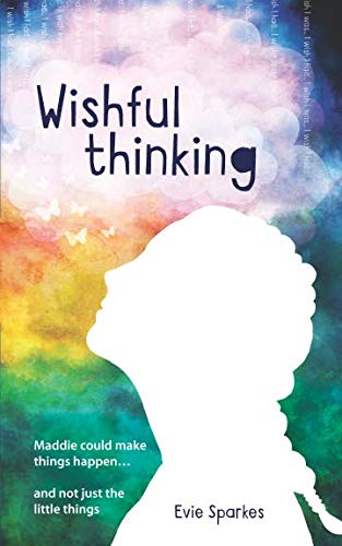 Wishful Thinking: Coming Of Age Fiction And The Law Of Attraction All Rolled Into One