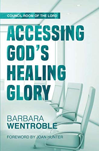 Accessing Gods Healing Glory The Council Room of the Lord