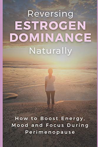 Reversing Estrogen Dominance Naturally