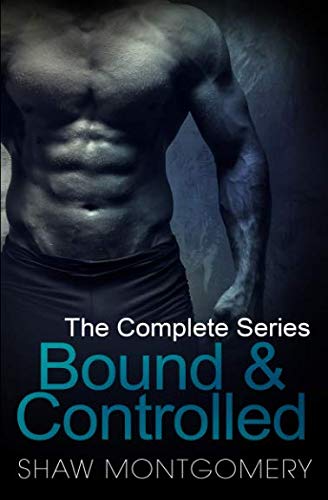 Bound & Controlled: The Complete Series: M/m BDSM Romance