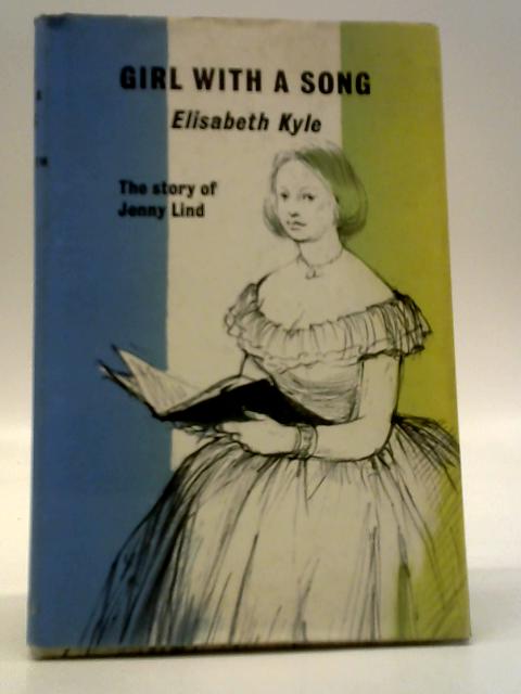Girl With A Song: The Story Of Jenny Lind