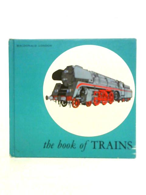 The Book Of Trains (Classics Of Transportation)