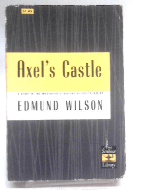 Axel's Castle: a Study in the Imaginative Literature of 1870-1930