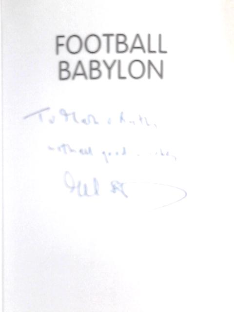 Football Babylon: Entertaining and Fast-paced Anonymous Insider's Journey of a Fictional Premiership Club's First Season: 1