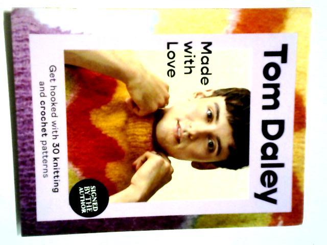 Made With Love: Get Hooked With 30 Knitting And Crochet Patterns