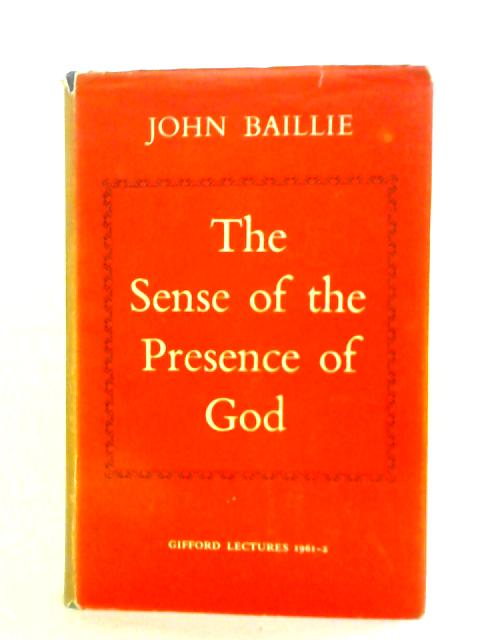 The Sense of the Presence of God: Gifford Lectures, 1961-2