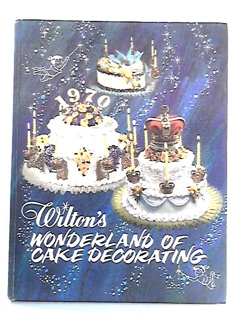 Wilton's Wonderland Of Cake Decorating