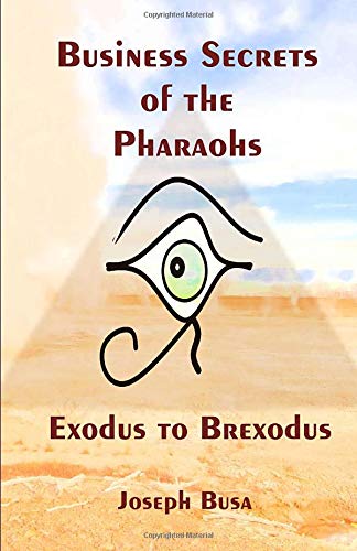 Business Secrets of the Pharaohs: Exodus to Brexodus