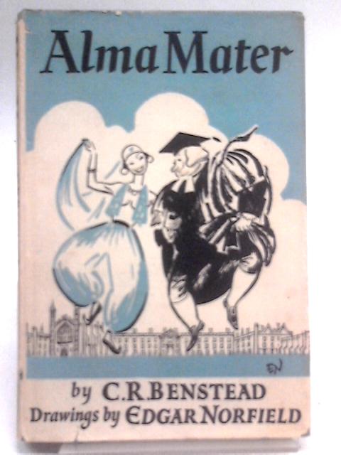 Alma Mater: A Profound Study of a Great University