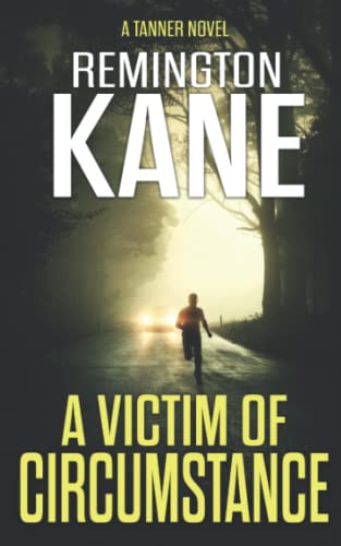 A Victim of Circumstance: Volume 22 (A Tanner Novel)
