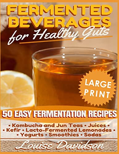 Fermented Beverages for Healthy Guts ***Large Print Edition***