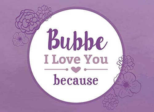 Bubbe I Love You Because: Prompted Fill In The Blank Book