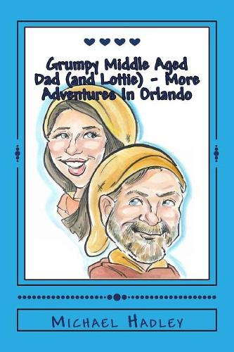 The Grumpy Middle Aged Dad (and Lottie) - More Adventures In Orlando