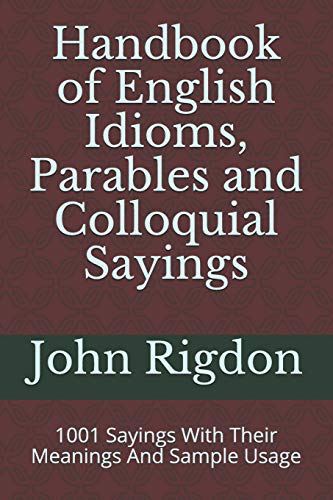 Handbook of English Idioms, Parables and Colloquial Sayings