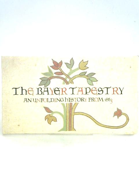 The Bayer Tapestry: An Unfolding History From 1863