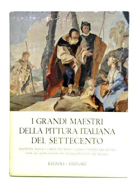 I Grandi Maestri Della Pittura Italiana Del Settecento