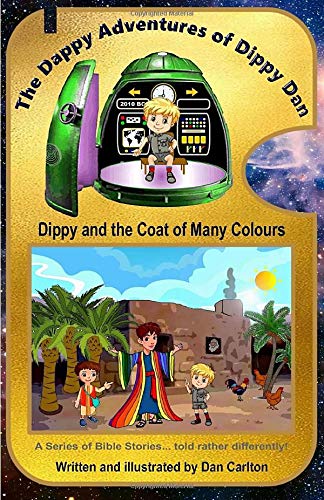 The Dappy Adventures of Dippy Dan: Dippy and the Coat of Many Colours