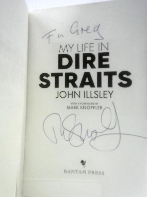 My Life in Dire Straits: The Inside Story of One of the Biggest Bands in Rock History