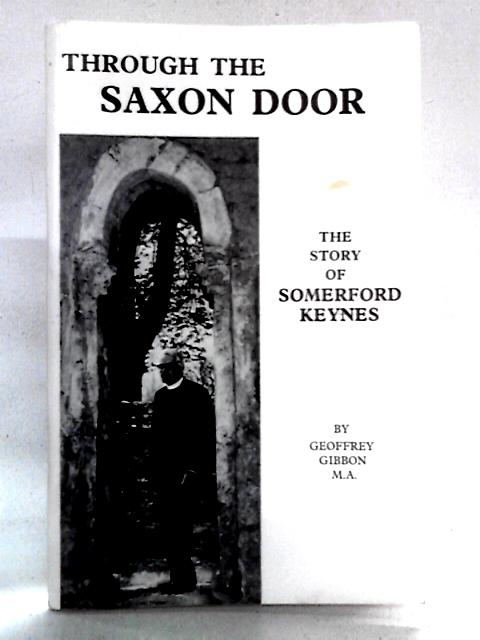 Through the Saxon Door: The Story of Somerford Keynes & Shorncote