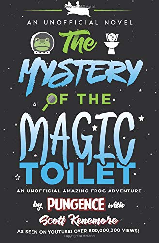 The Mystery of the Magic Toilet: An Unofficial Amazing Frog Adventure