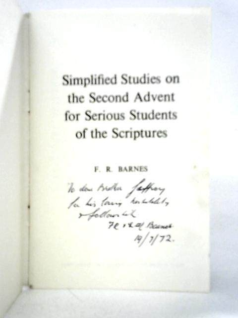 Simplified Studies On The Second Advent For Serious Students Of The Scriptures
