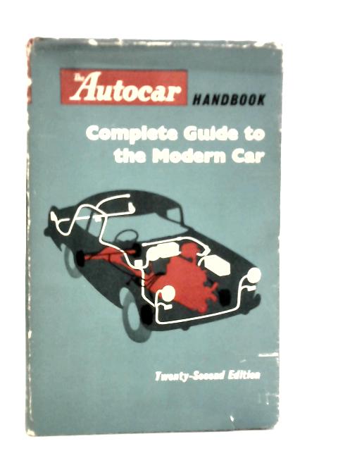 The Autocar Handbook - Complete Guide to the Modern Car