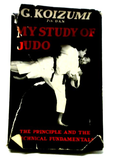 My Study of Judo: The Principle and the Technical Fundamentals