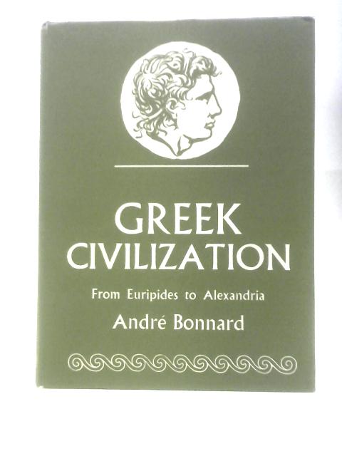 Greek Civilization: From Euripides to Alexandria
