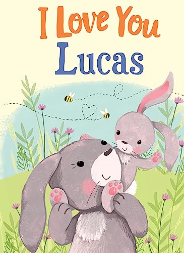 I Love You Lucas: A Personalized Book About Love for a Child (Gifts for Babies and Toddlers, Gifts for Birthdays)