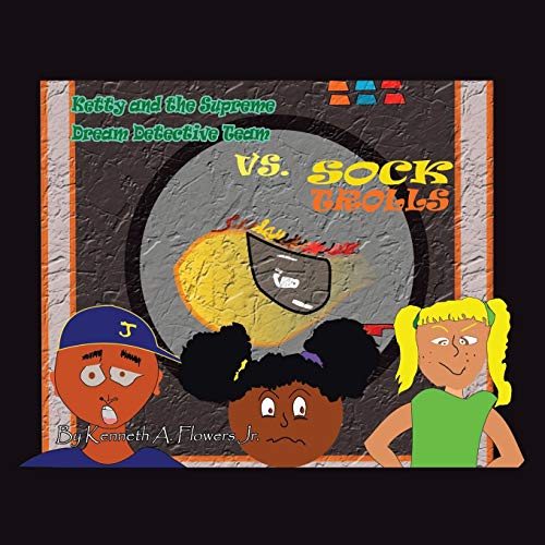 Ketty and the Supreme Dream Detective Team Vs. Sock Trolls
