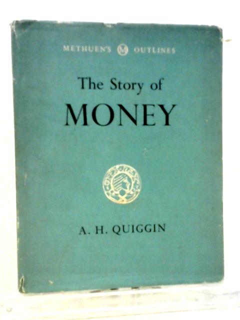 The Story Of Money (Methuen's Outlines)