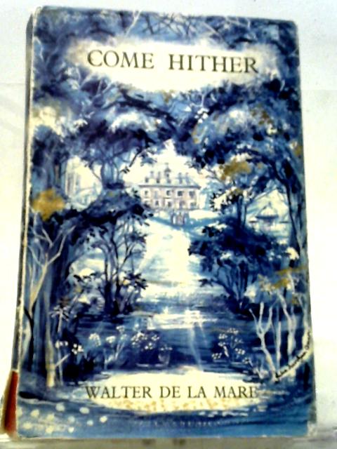 Come Hither - A Collection Of Rhymes & Poems For The Young Of All Ages
