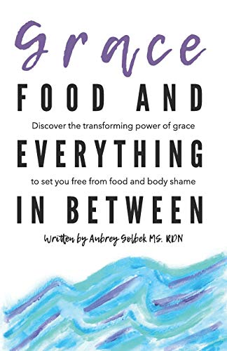 Grace, Food, and Everything in Between