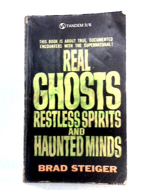 Real Ghosts, Restless Spirits and Haunted Minds