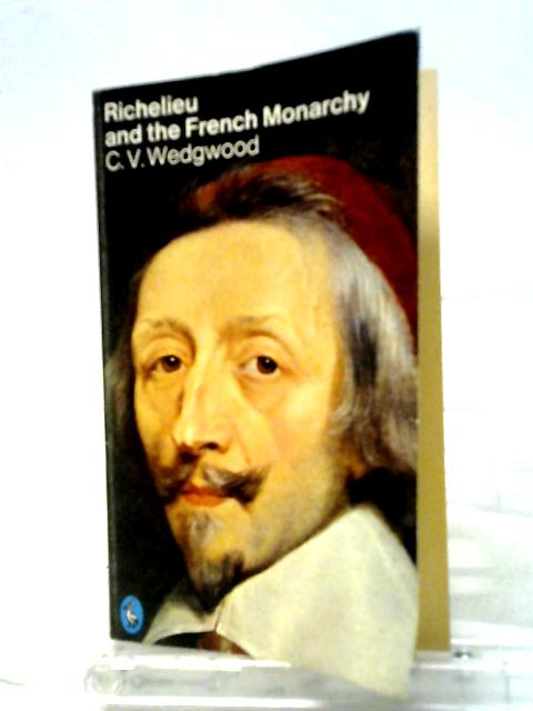 Richelieu And the French Monarchy (Pelican S.)