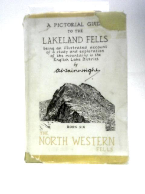 A Pictorial Guide to the Lakeland Fells Book Six: the North Western Fells